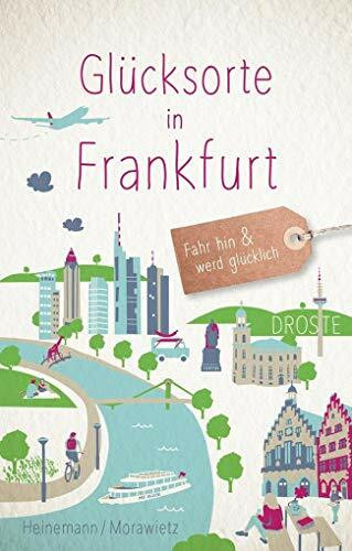 Glücksorte in Frankfurt: Fahr hin und werd glücklich