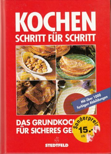 Kochen Schritt für Schritt. Das Grundkochbuch für sicheres Gelingen