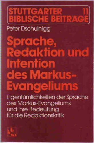 Sprache, Redaktion und Intention des Markus- Evangeliums