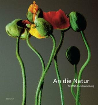 An die Natur: ALTANA Kunstsammlung