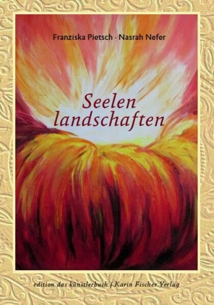 Seelenlandschaften: Lyrik und Bilder (Edition das Künstlerbuch)