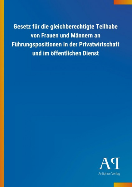 Gesetz für die gleichberechtigte Teilhabe von Frauen und Männern an Führungspositionen in der Privat