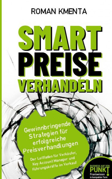 Smart Preise verhandeln - Gewinnbringende Strategien für erfolgreiche Preisverhandlungen