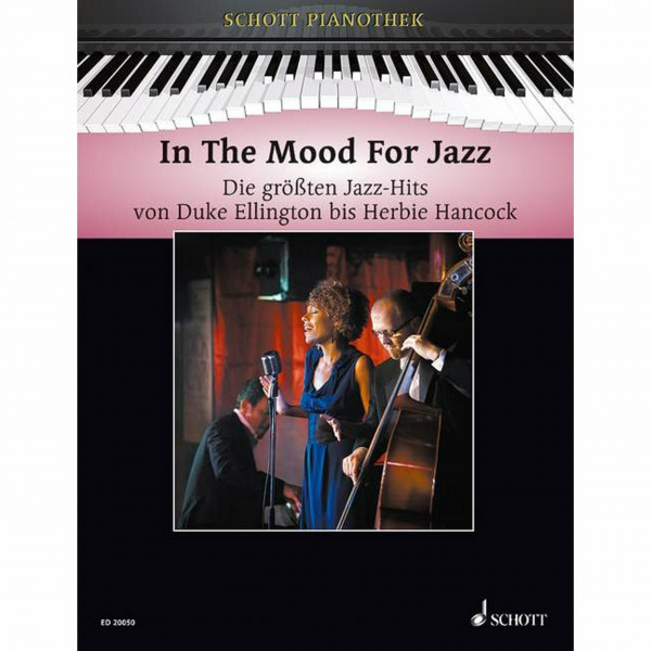 In The Mood For Jazz: Die größten Jazz-Hits von Duke Ellington bis Herbie Hancock. Klavier. (Schott Pianothek)