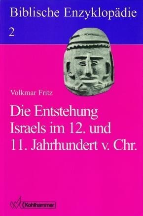 Biblische Enzyklopädie 02. Die Entstehung Israels im 12. und 11. Jahrhundert v. Chr