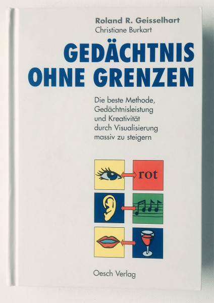 Gedächtnis ohne Grenzen. Die beste Methode, Gedächtnisleistung und Kreativität massiv zu steigern