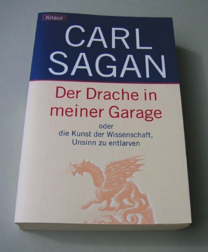 Der Drache in meiner Garage: Die Kunst der Wissenschaft, Unsinn zu entlarven