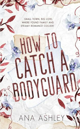 How to Catch a Bodyguard: Special Edition: A best friends to lovers, second chance MM romance (Chester Falls Special Edition Paperbacks, Band 3)
