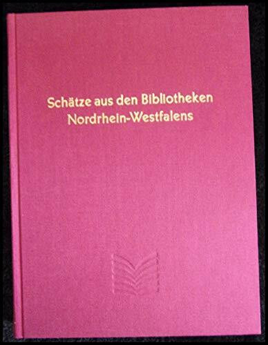 Schätze aus den Bibliotheken Nordrhein-Westfalens: Katalog zur Ausstellung im Landtag NRW vom 23.2.-4.3.2005