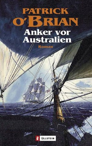 Anker vor Australien (Ein Jack-Aubrey-Roman, Band 14)