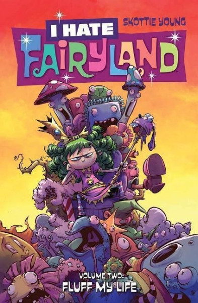 I Hate Fairyland Volume 2: Fluff My Life