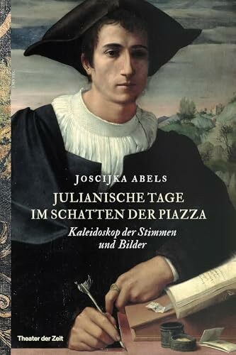Julianische Tage im Schatten der Piazza: Kaleidoskop der Stimmen und Bilder