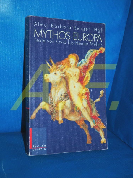 Mythos Europa: Texte von Ovid bis Heiner Müller (Reclam Bibliothek Leipzig)