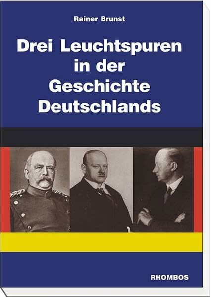 Drei Leuchtspuren in der Geschichte Deutschlands