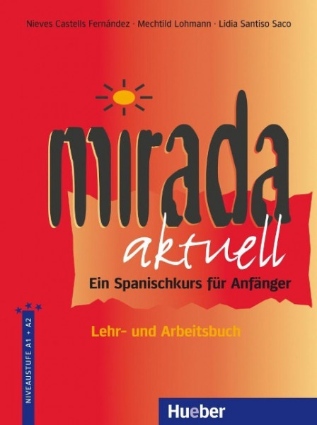 Mirada aktuell - Ein Spanischkurs für Anfänger / Lehr- und Arbeitsbuch
