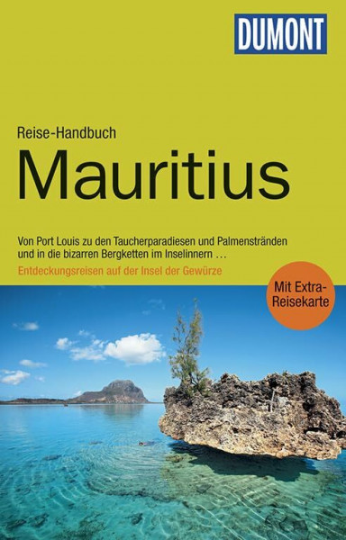 DuMont Reise-Handbuch Reiseführer Mauritius: mit Extra-Reisekarte: Von Port Louis zu den Taucherparadiesen und Palmenstränden und in die bizarren ... der Insel der Gewürze. Mit Extra-Reisekarte
