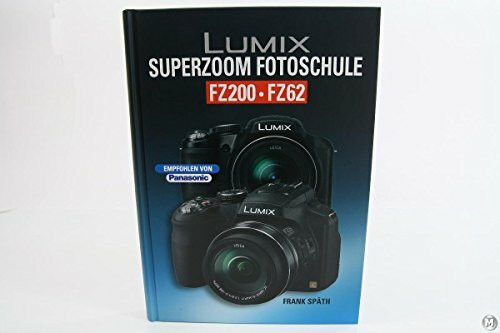 Lumix Superzoom Fotoschule FZ200 FZ62
