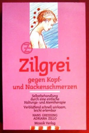 Zilgrei gegen Kopf- und Nackenschmerzen: Selbstbehandlung durch eine einfache Haltungs- und Atemtherapie