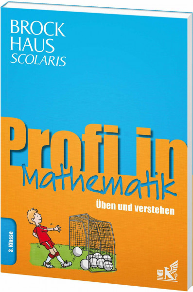 Brockhaus Scolaris Profi in Mathematik 3. Klasse: Üben und verstehen