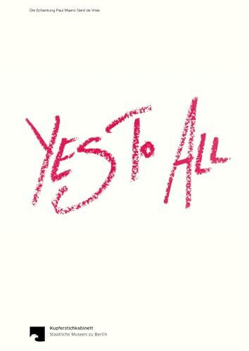Yes To All: Die Schenkung Paul Maenz Gerd Vries