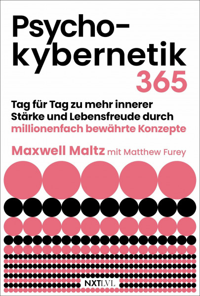 Psychokybernetik 365: Der Bestseller - Impulse für mehr Selbstvertrauen, Motivation, Erfolg
