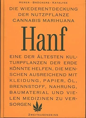 Die Wiederentdeckung der Nutzpflanze Hanf-Cannabis-Marihuana