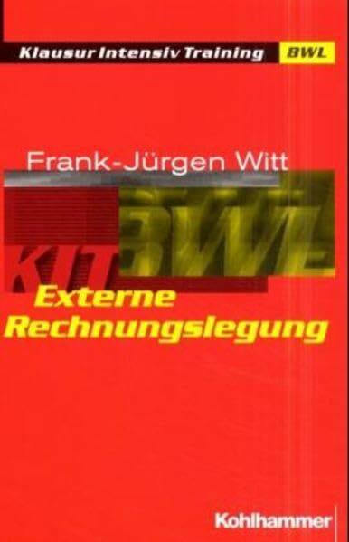 Externe Rechnungslegung (Klausur-Intensiv-Training BWL)