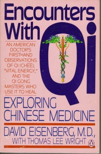 Encounters with Qi: Exploring Chinese Medicine