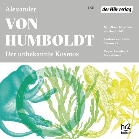 Der unbekannte Kosmos des Alexander von Humboldt