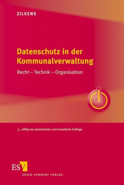 Datenschutz in der Kommunalverwaltung: Recht – Technik – Organisation