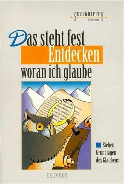 Das steht fest - Entdecken, woran ich glaube: Sieben Grundlagen des Glaubens (Serendipity - Forum)