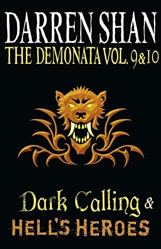 Volumes 9 and 10 - Dark Calling/Hell's Heroes (The Demonata) Volumes 9 and 10 - Dark Calling/Hell's Heroes (The Demonata)
