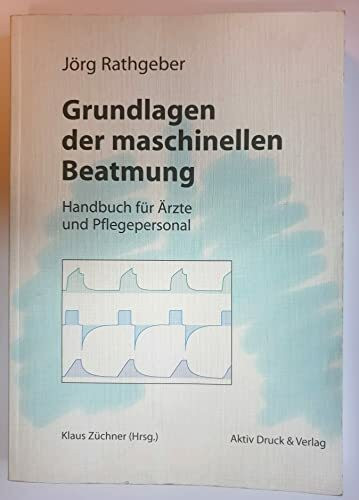 Grundlagen der maschinellen Beatmung