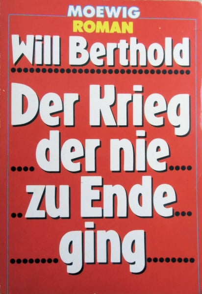 Der Krieg der nie zu Ende ging. Roman.