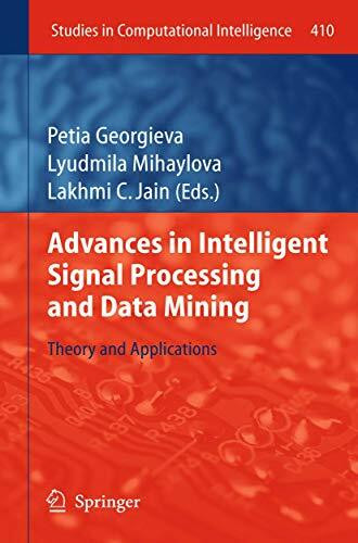 Advances in Intelligent Signal Processing and Data Mining: Theory and Applications (Studies in Computational Intelligence, 410, Band 410)