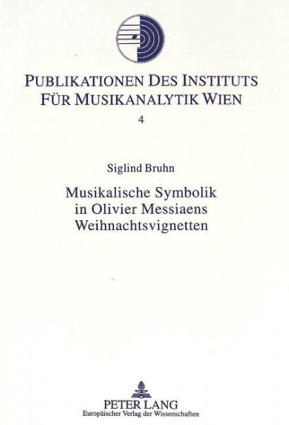 Musikalische Symbolik in Olivier Messiaens Weihnachtsvignetten