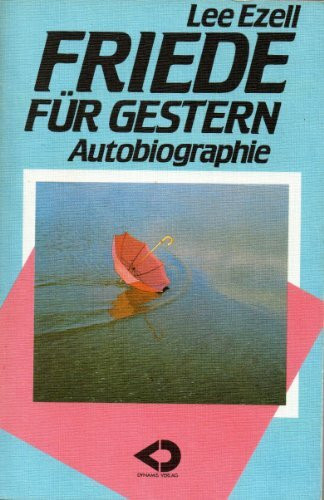 Friede für gestern. Autobiographie