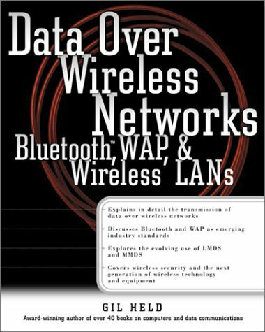 Data over Wireless Networks: Bluetooth, Wap, and Wireless Lans (Networking)