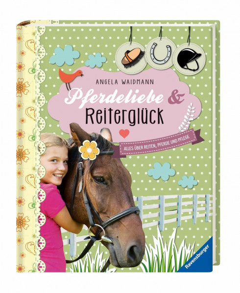 Pferdeliebe und Reiterglück: Alles über Reiten, Pferde und Pflege