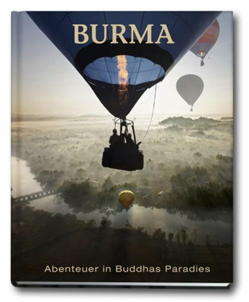 BURMA: Abenteuer in Buddhas Paradies