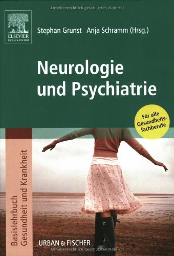 Neurologie und Psychiatrie: Basislehrbuch Gesundheit und Krankheit