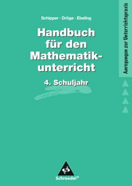 Handbücher Mathematik: Handbuch für den Mathematikunterricht an Grundschulen: 4. Schuljahr (Handbücher für den Mathematikunterricht 1. bis 4. Schuljahr, Band 6)