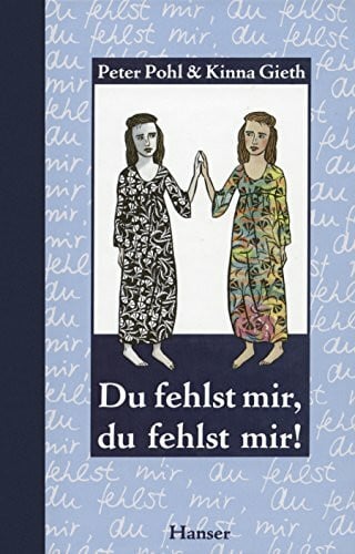 Du fehlst mir, du fehlst mir!: Ausgezeichnet mit dem Deutschen Jugendliteraturpreis 1995