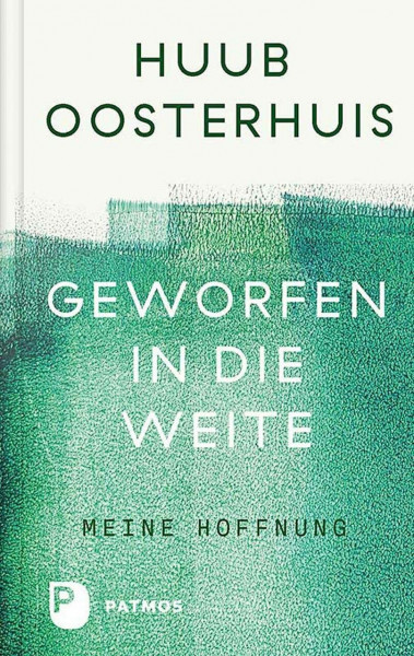 Geworfen in die Weite: Meine Hoffnung. Herausgegeben und ins Deutsche übersetzt von Cornelis Kok