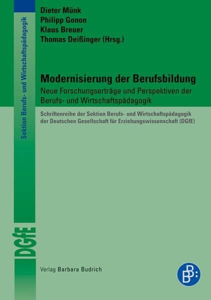 Modernisierung der Berufsbildung: Neue Forschungserträge und Perspektiven der Berufs- und Wirtschaftspädagogik (Schriftenreihe der Sektion Berufs- und ... für Erziehungswissenschaft (DGfE))