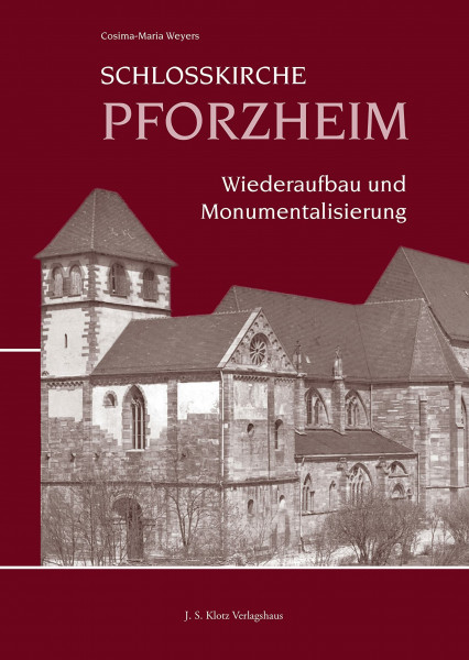 Schlosskirche Pforzheim: Wiederaufbau und Monumentalisierung