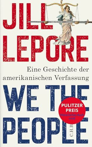 We the People: Eine Geschichte der amerikanischen Verfassung. | Ausgezeichnet mit dem Pulitzer-Preis 2026