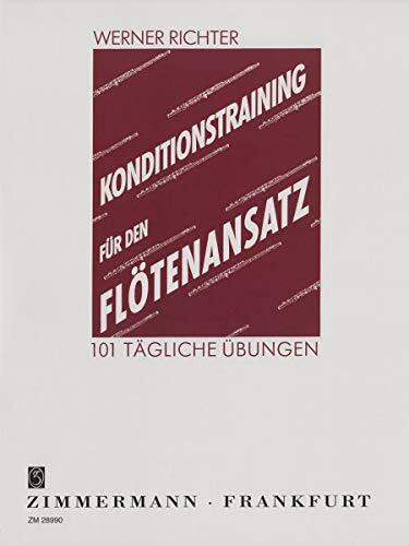 Konditionstraining für den Flötenansatz: 101 tägliche Übungen