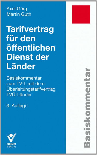 Tarifvertrag für den öffentlichen Dienst der Länder: Basiskommentar zum TV-L mit dem Überleitungstarifvertrag TVÜ-Länder (Basiskommentare)