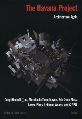 The Havana Project: Architecture Again: Architecture Again - International Conference on Architecture, Havana, Cuba (Architecture & Design)